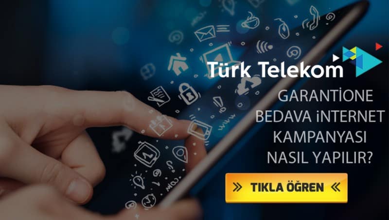 Türk Telekom Garanti One Bedava İnternet Kampanyası 2021