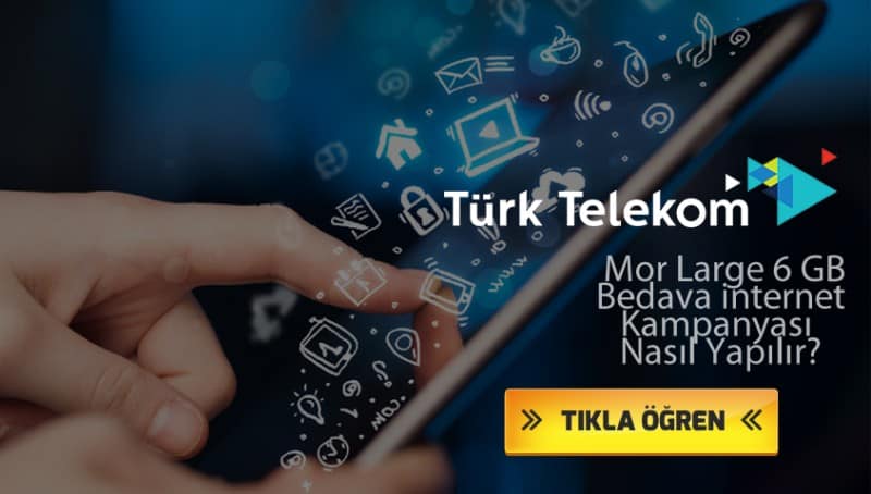 Türk Telekom Mor Large 6 GB Bedava internet Kampanyası