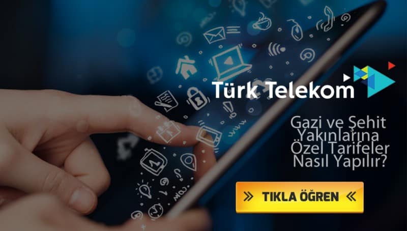 Türk Telekom Şehit ve Gazi Yakınlarına Özel Tarifeler 2021
