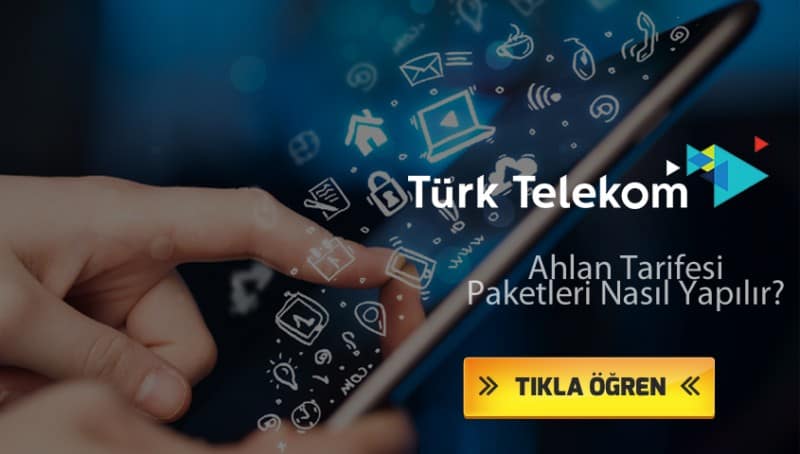 Türk Telekom Ahlan Tarifesi Paketleri Nasıl Yapılır?