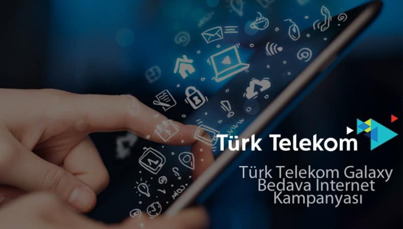 Türk Telekom Galaxy Bedava İnternet Kampanyası